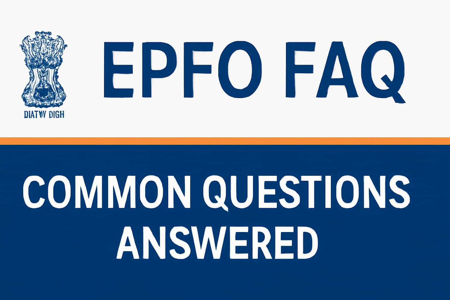 EPFO FAQ - Common Questions Answered