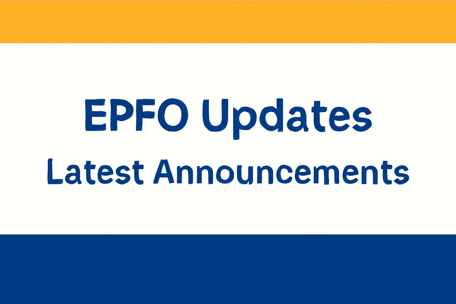 EPFO Updates - Latest Announcements